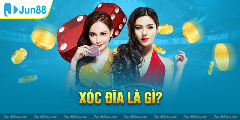 Xóc dĩa là gì?